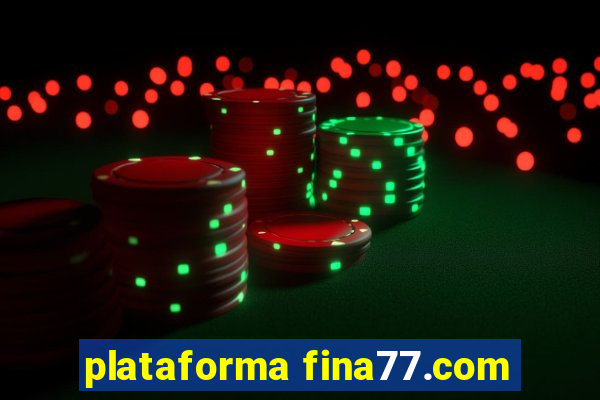 plataforma fina77.com